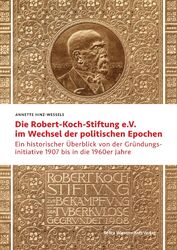 Annette Hinz-Wessels | Die Robert Koch-Stiftung e.V. im Wechsel der...