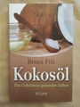 Bruce Fife: Kokosöl (Gebundene Ausgabe, 9783864450532)