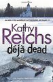 Deja Dead von Reichs, Kathy | Buch | Zustand gut