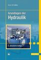 Grundlagen der Hydraulik von Grollius, Horst-Walter | Buch | Zustand sehr gut