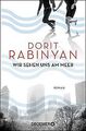 Wir sehen uns am Meer: Roman von Rabinyan, Dorit | Buch | Zustand akzeptabel