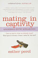 Mating in Captivity: Unlocking Erotic Intelligence Perel, Esther Buch