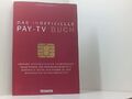 Das inoffizielle Pay-TV-Buch [Empfang verschlüsselter TV-Programme ; Smartcards 