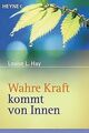 Wahre Kraft kommt von Innen von Louise L. Hay | Buch | Zustand gut