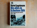 Bis alles in Scherben fällt - Wie wir die Nazizeit erlebten - Bernt Engelmann