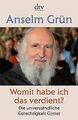 Womit habe ich das verdient?: Die unverständliche G... | Buch | Zustand sehr gut