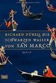 Die schwarzen Wasser von San Marco von Dübell, Richard | Buch | Zustand sehr gut