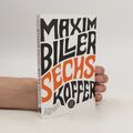 Sechs koffer  |  Maxim Biller