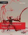 Mastering Autodesk Maya 2016: Autodes..., Palamar, Todd