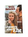 Geometrie einer Ehe von Willi Heinrich Gebundene Ausgabe