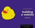 A simple guide to building a website (Simple Guides) Rob Young