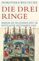 Die drei Ringe | Warum die Religionen erst im Mittelalter entstanden sind | Buch