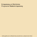 Entspannung und Meditation Progressive Muskelentspannung