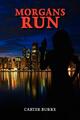 Morgans Run Carter Burke Taschenbuch Paperback Englisch 2010 Xlibris