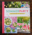 Sommerparty - Schnelle Rezepte für coole Feste