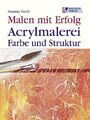 Acrylmalerei - Farbe und Struktur