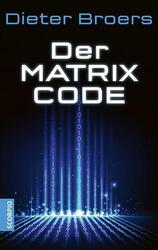 Der Matrix Code | Dieter Broers | Deutsch | Taschenbuch | 256 S. | 2022