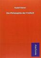 Die Philosophie der Freiheit von Steiner, Rudolf | Buch | Zustand sehr gut