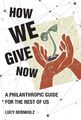How We Give Now | A Philanthropic Guide for the Rest of Us | Lucy Bernholz