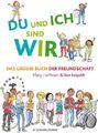 DU und ICH sind WIR. Das große Buch der Freundschaft