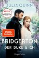 Bridgerton - Der Duke und ich: Roman von Quinn, Julia