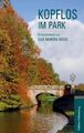 Kopflos im Park Kriminalroman Elke Marion Weiß Taschenbuch Paperback 232 S. 2022