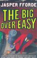 The Big Over Easy: Kindergarten Verbrechen Abenteuer 1, Jasper Fforde - 9780340897102