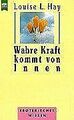 Wahre Kraft kommt von Innen. von Hay, Louise L. | Buch | Zustand gut