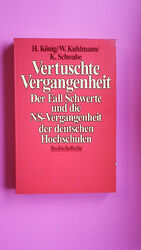 132172 Helmut König VERTUSCHTE VERGANGENHEIT der Fall Schwerte und die