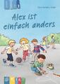 Alex ist einfach anders - Lesestufe 3 Petra Bartoli y Eckert