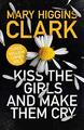 Kiss the Girls and Make Them Cry, Clark, Mary Higgins