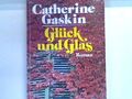 Glück und Glas : Roman. 12046 : Exklusiv Gaskin, Catherine: