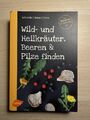 Wild- und Heilkräuter, Beeren & Pilze finden