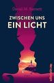 Zwischen uns ein Licht: Roman | Ein warmherziger Ro... | Buch | Zustand sehr gut