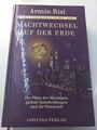 Machtwechsel auf der Erde - Armin Risi: Die Pläne der Mächtigen