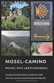 Mosel-Camino: Wasser, Wein und Krankenhaus: Tagebuc... | Buch | Zustand sehr gut