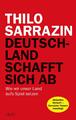 Deutschland schafft sich ab | Wie wir unser Land aufs Spiel setzen | Thilo Sarra