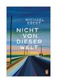 Nicht von dieser Welt von Michael Ebert