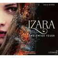 Izara - Das ewige Feuer. Tl.1, 1 Audio-CD, MP3 | Julia Dippel | Deutsch | CD