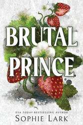 Brutal Prince (Brutal Birthright) by Lark, Sophie