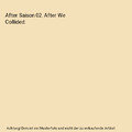 After Saison 02. After We Collided, Anna Todd