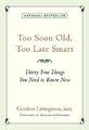 Too Soon Old, Too Late Smart: Thirty True Thing by Livingston, Gordon 1569244197