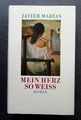 Mein Herz so Weiss von Javier Marias - Buch gebunden - HC - Ungekürzte Ausgabe