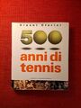 500 anni di tennis - Gianni Clerici - Ilustrato - Sport