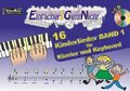 Einfacher!-Geht-Nicht: 16 Kinderlieder BAND 1 – für Klavier und Keyboard mit CD