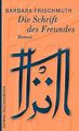 Die Schrift des Freundes: Roman von Frischmuth, B... | Buch | Zustand akzeptabel