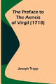 Das Vorwort zur Aeneis von Vergil (1718) von Joseph Trapp [Taschenbuch, 62 Seiten]