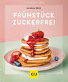 Frühstück zuckerfrei Hannah Frey