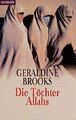 Die Töchter Allahs (Goldmann Allgemeine Reihe) Geraldine Brooks. Ins Dt. übertr.