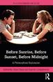 Before Sunrise, Before Sunset, Before Midnight: A Ph...